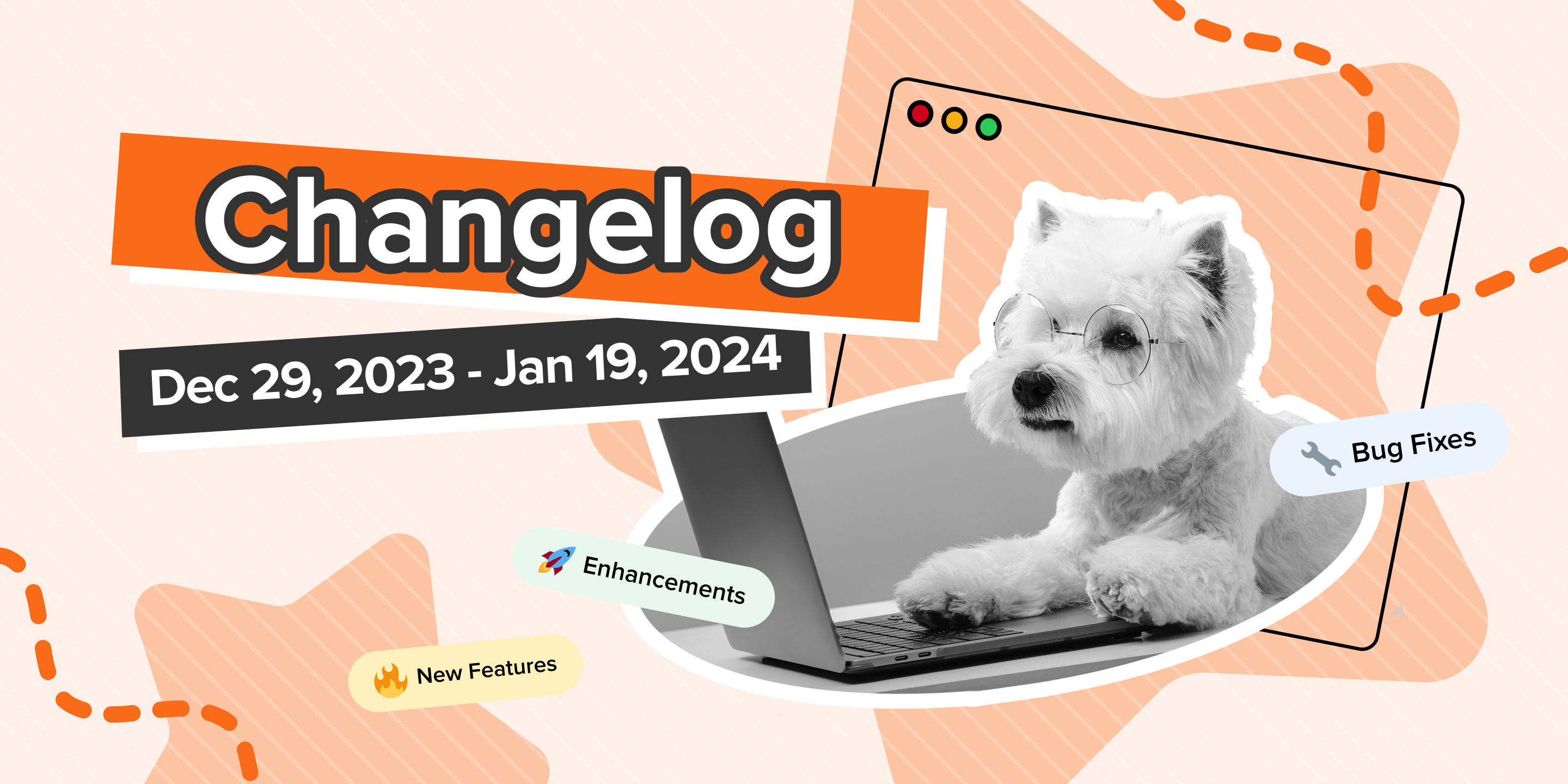 Changelog Vol. 11: December 29, 2023 - January 19, 2024