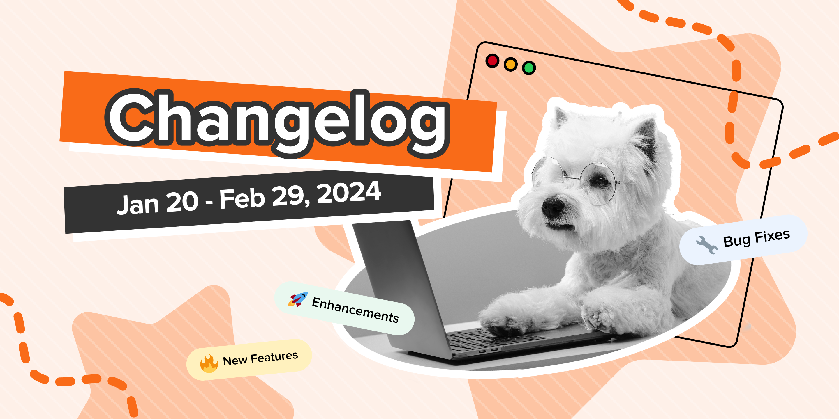Changelog Vol. 12: January 20 - February 29, 2024