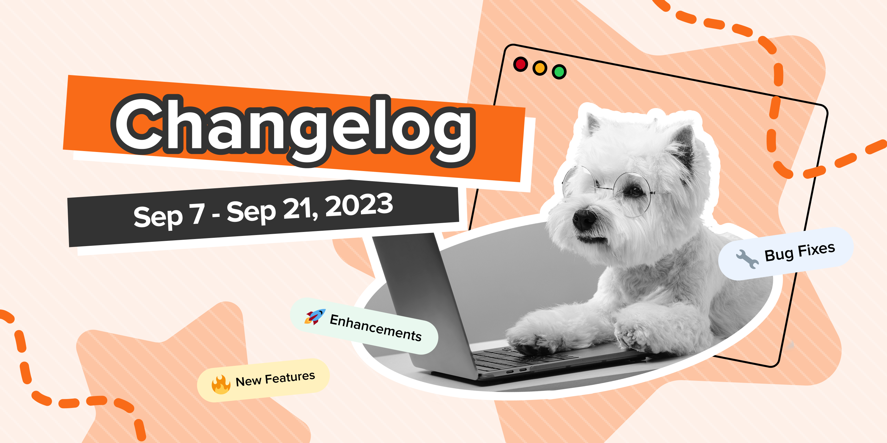 Changelog Vol. 3: September 7 - September 21, 2023